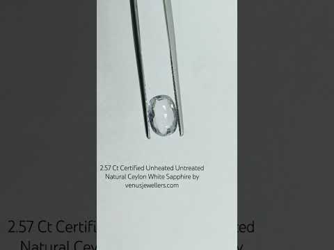 2.62 Ct Certified Unheated Untreated Natural Ceylon White Sapphire